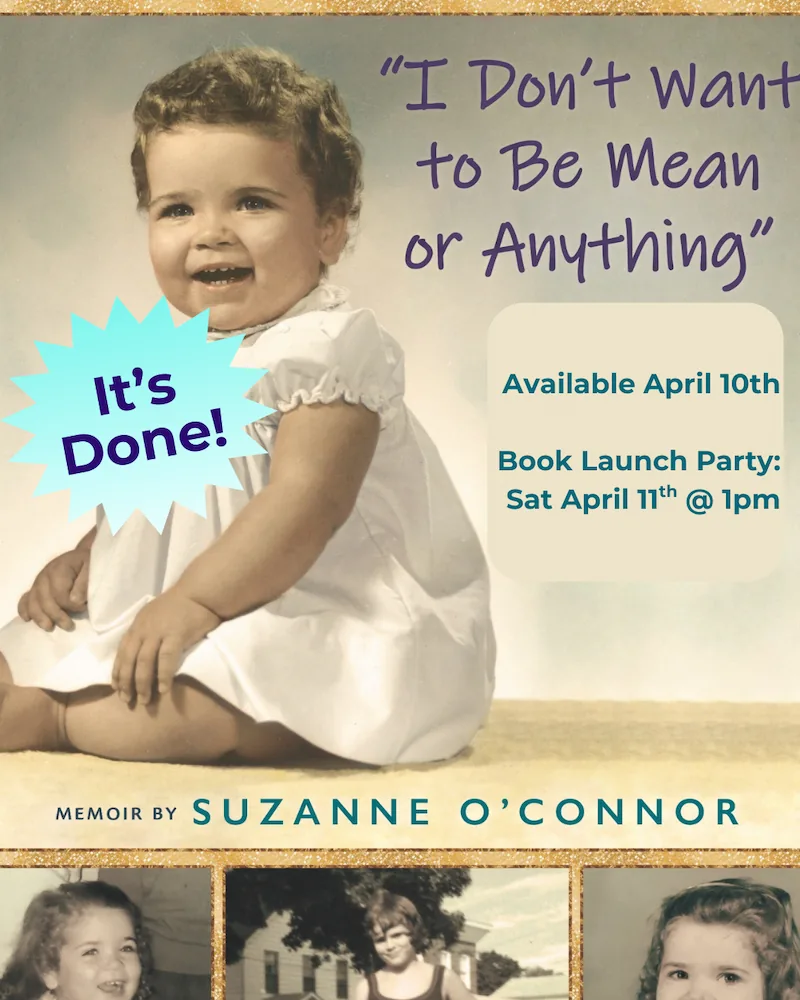 "I Don't Want to Be Mean of Anything" book launch party for Suzanne O'Connor